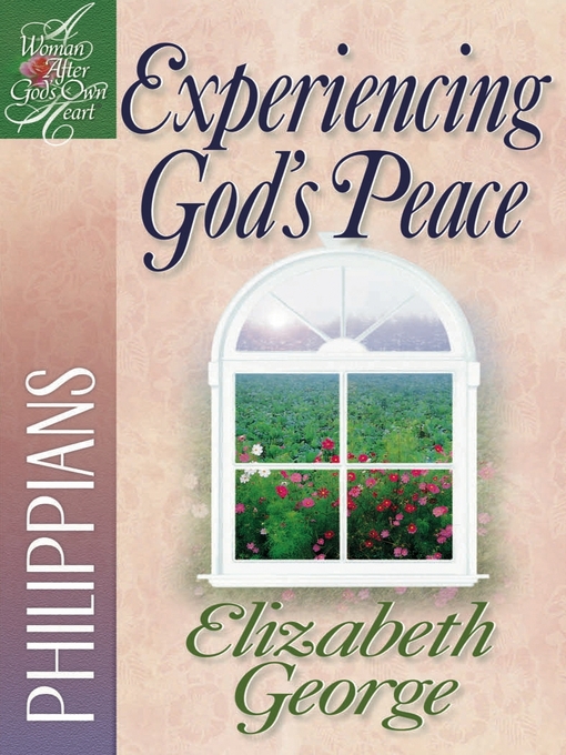 Title details for Experiencing God's Peace by Elizabeth George - Available